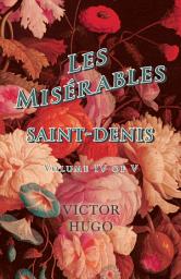 Icon image Les Misérables, Volume IV of V, Saint-Denis