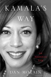 Icon image Kamala's Way: An American Life