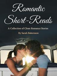 Icon image Romantic Short-Reads: A Collection of Clean Romance Stories