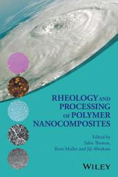 Icon image Rheology and Processing of Polymer Nanocomposites