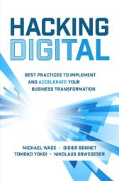 Icon image Hacking Digital: Best Practices to Implement and Accelerate Your Business Transformation