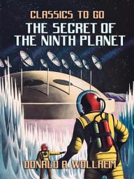 Icon image The Secret of the Ninth Planet: Restored Classics to Go Edition