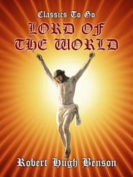 Icon image Lord of the World: Restored Classics to Go Edition