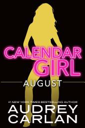 Icon image August: Calendar Girl Book 8