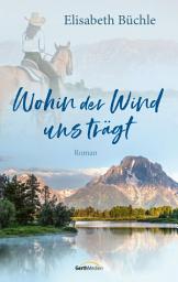 Icon image Wohin der Wind uns trägt: Roman.