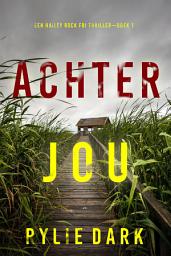 Icon image Achter Jou (Een Hailey Rock FBI Thriller—Boek 1)