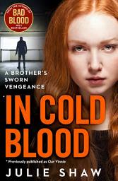 Icon image In Cold Blood: A Brother’s Sworn Vengeance