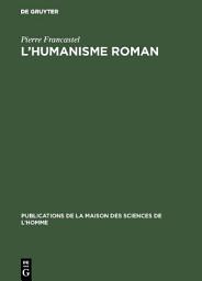 Icon image L’humanisme roman: Critique des théories sur l’art du XIe siècle en France