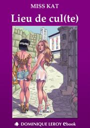 Icon image LIEU DE CUL(TE)