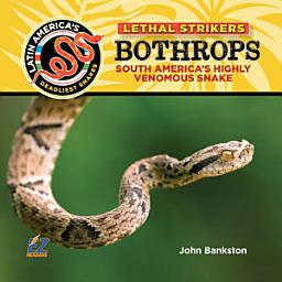 Icon image Bothrops: South America's Highly Venomous Snake