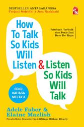 Icon image How To Talk So Kids Will Listen & Listen So Kids Will Talk Edisi Bahasa Melayu