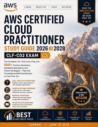 Icon image AWS Certified Cloud Practitioner Study Guide 2026/2028: The Complete CLF-C02 Exam Prep with 500+ Practice Questions, Detailed Explanations, and Proven Strategies — Pass the Foundational AWS Certification on Your First Try