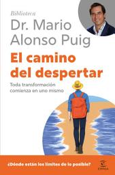 Icon image El camino del despertar: Toda transformación comienza en uno mismo