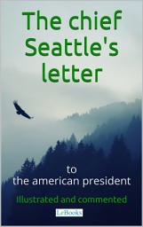 Icon image Chief Seattle's letter to the American President: Ilustraded and commented edition