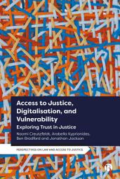 Icon image Access to Justice, Digitalization and Vulnerability: Exploring Trust in Justice