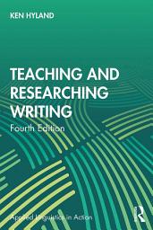 Icon image Teaching and Researching Writing: Edition 4