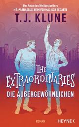 Icon image The Extraordinaries – Die Außergewöhnlichen: Roman