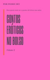 Icon image Contos Eróticos No Bolso 2: Volume 2