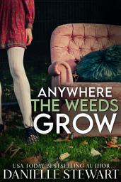 Icon image Anywhere the Weeds Grow