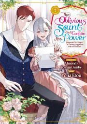 Icon image The Oblivious Saint Can't Contain Her Power: Disgraced No Longer, I'm Finding Happiness with the Prince!