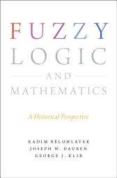 Icon image Fuzzy Logic and Mathematics: A Historical Perspective