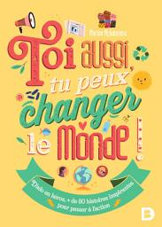Icon image Toi aussi tu peux changer le monde !