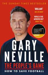 Icon image The People's Game: The bestselling book about the future of football from England and Manchester United legend Gary Neville