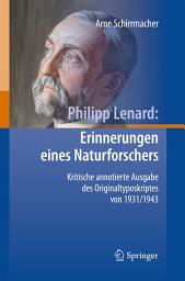 Icon image Philipp Lenard: Erinnerungen eines Naturforschers: Kritische annotierte Ausgabe des Originaltyposkriptes von 1931/1943