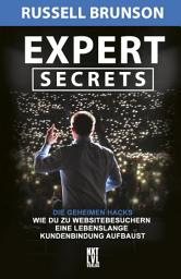 Icon image Expert Secrets: Die geheimen Hacks, wie du zu Websitebesuchern eine lebenslange Kundenbindung aufbaust