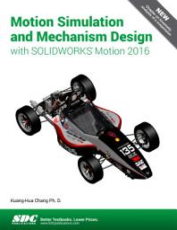 Icon image Motion Simulation and Mechanism Design with SOLIDWORKS Motion 2016