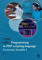 Icon image Programming in PHP scripting language: Economic benefits I.