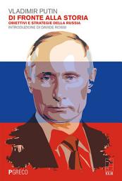 Icon image Di fronte alla Storia: Obiettivi e strategie della russia