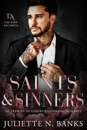 Icon image SAINTS & SINNERS - An Enemies to Lovers Billioinaire Romance
