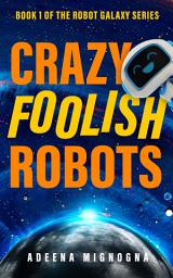 Icon image Crazy Foolish Robots