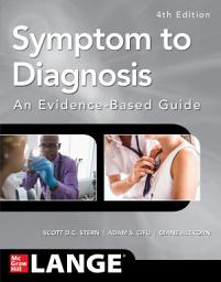 Icon image Symptom to Diagnosis An Evidence Based Guide, Fourth Edition: Edition 4