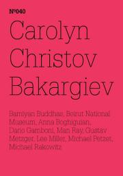 Icon image Carolyn Christov-Bakargiev: Über die Zerstörung von Kunst -Oder Konflikt und Kunst, oder Trauma und die Kunst des Heilens(dOCUMENTA (13): 100 Notes - 100 Thoughts, 100 Notizen - 100 Gedanken # 040)