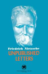 Icon image Unpublished Letters