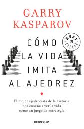 Icon image Cómo la vida imita al ajedrez