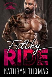 Icon image Filthy Ride (Book 3): A Dark Contemporary Bad Boy Motorcycle Club Romance