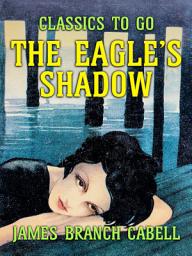 Icon image The Eagle's Shadow: Restored Classics to Go Edition