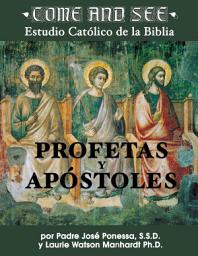 Icon image Come and See: Profetas y Apóstoles