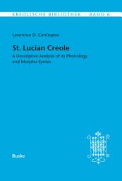 Icon image St. Lucian Creole: A Descriptive Analysis of its Phonology and Morpho-Syntax
