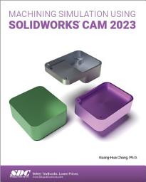 Icon image Machining Simulation Using SOLIDWORKS CAM 2023