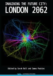 Icon image Imagining the Future City: London 2062