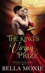Icon image The King's Virgin Prize: A Steamy Regency Romance Novella
