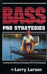 Icon image Bass Pro Strategies: Locating and Catching Techniques of the Professionals Book 3