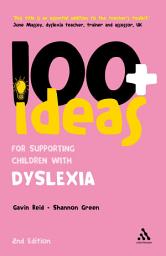 Icon image 100+ Ideas for Supporting Children with Dyslexia: Edition 2