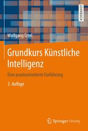 Icon image Grundkurs Künstliche Intelligenz: Eine praxisorientierte Einführung, Ausgabe 3