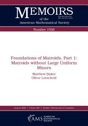 Icon image Foundations of Matroids, Part 1: Matroids without Large Uniform Minors