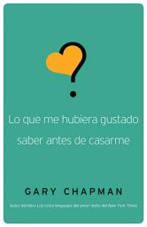 Icon image Lo que me hubiera gustado saber antes de casarme